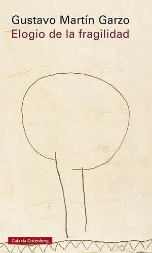 ELOGIO DE LA FRAGILIDAD | 9788417747954 | MARTIN GARZO, GUSTAVO