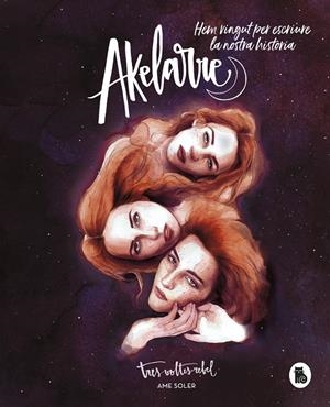 AKELARRE. HEM VINGUT PER ESCRIURE LA NOSTRA HISTORIA | 9788402423238 | TRESVOLTESREBEL