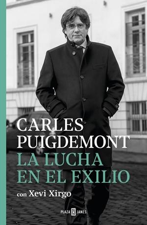 LUCHA EN EL EXILIO, LA  | 9788401024467 | PUIGDEMONT, CARLES; XIRGO, XEVI
