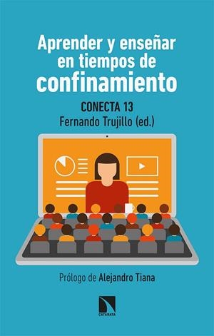 APRENDER Y ENSEÑAR EN TIEMPOS DE CONFINAMIENTO | 9788413520520 | TRUJILLO, FERNANDO (ED.); CONECTA 13