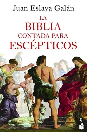 BIBLIA CONTADA PARA ESCEPTICOS, LA  | 9788408227519 | ESLAVA GALAN, JUAN
