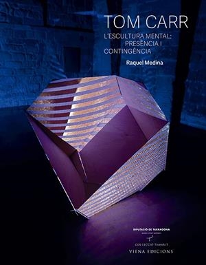 TOM CARR. L'ESCULTURA MENTAL: PRESENCIA I CONTINGENCIA | 9788417998554 | MEDINA, RAQUEL