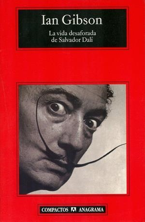 VIDA DESAFORADA DE SALVADOR DALI, LA | 9788433967541 | GIBSON, IAN