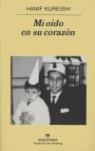 MI OIDO EN SU CORAZON | 9788433970749 | KUREISHI, HANIF (1954- )