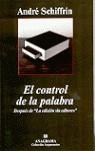 CONTROL DE LA PALABRA, EL | 9788433962386 | SCHIFFRIN, ANDRE