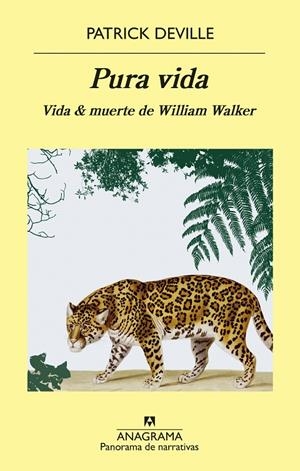 PURA VIDA. VIDA Y MUERTE DE WILLIAM WALKER | 9788433980045 | DEVILLE, PATRICK