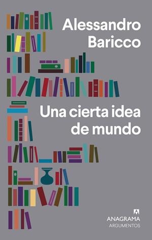 CIERTA IDEA DE MUNDO, UNA  | 9788433964472 | BARICCO, ALESSANDRO