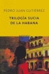 TRILOGIA SUCIA DE LA HABANA | 9788496333659 | GUTIERREZ, PEDRO JUAN