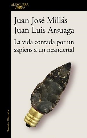 VIDA CONTADA POR UN SAPIENS A UN NEANDERTAL, LA | 9788420439655 | MILLAS, JUAN JOSE; ARSUAGA, JUAN LUIS