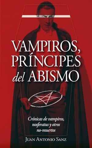 VAMPIROS, PRÍNCIPES DEL ABISMO | 9788417828455 | SANZ, JUAN ANTONIO