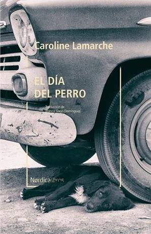 DIA DEL PERRO, EL  | 9788418067181 | LAMARCHE, CAROLINE 