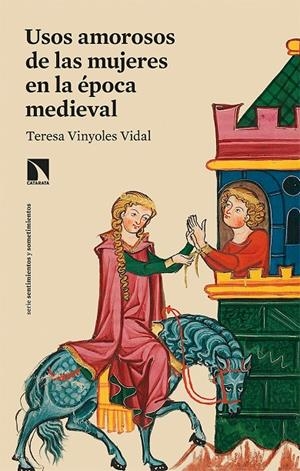 USOS AMOROSOS DE LAS MUJERES EN LA EPOCA MEDIEVAL | 9788413520780 | VINYOLES VIDAL, TERESA
