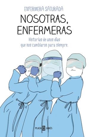 NOSOTRAS, ENFERMERAS | 9788401025716 | ENFERMERA SATURADA