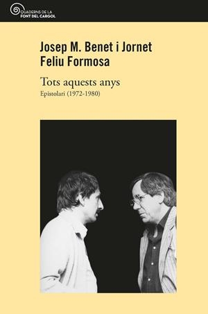 TOTS AQUESTS ANYS. EPISTOLARI (1972-1980) | 9788490349717 | BENET I JORNET , JOSEP M.; FORMOSA , FELIU