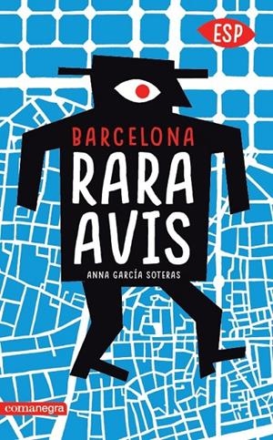 BARCELONA RARA AVIS (CAST): LA CIUDAD MAS CURIOSA EN 101 VISITAS | 9788417188306 | GARCIA SOTERAS, ANNA