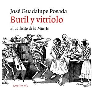 BURIL Y VITRIOLO | 9788417386672 | POSADA, JOSE GUADALUPE