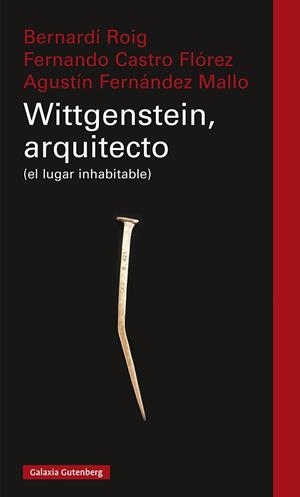 WITTGENSTEIN, ARQUITECTO (EL LUGAR INHABITABLE) | 9788418218477 | ROIG, BERNARDI; CASTRO FLOREZ, FERNANDO; FERNANDEZ MALLO, AGUSTIN