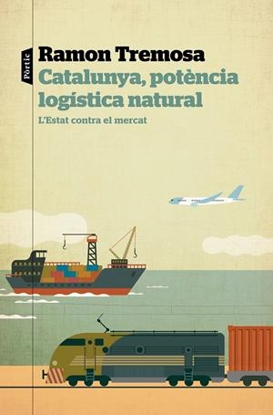 CATALUNYA, POTENCIA LOGISTICA NATURAL | 9788498094817 | TREMOSA, RAMON