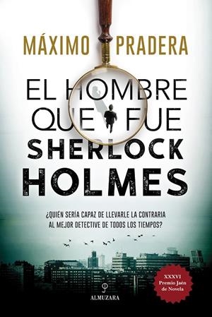 HOMBRE QUE FUE SHERLOCK HOLMES, EL  | 9788418346828 | PRADERA, MAXIMO 