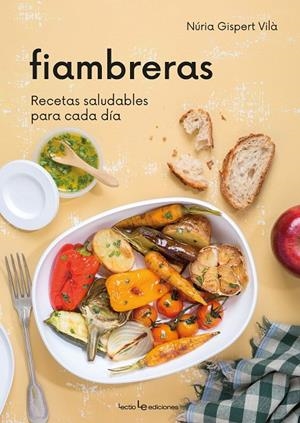 FIAMBRERAS. RECETAS SALUDABLES PARA CADA DIA | 9788416918836 | GISPERT VILA, NURIA