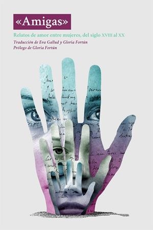AMIGAS. RELATOS DE AMOR ENTRE MUJERES, DEL SIGLO XVIII AL XX | 9788412142877 | AAVV