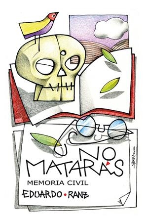 NO MATARAS. MEMORIA CIVIL | 9788413521237 | RANZ, EDUARDO