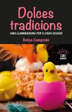 DOLCES TRADICIONS. UNA LLAMINADURA PER A CADA OCASIO | 9788472461765 | CAMPRUBI, DOLÇA