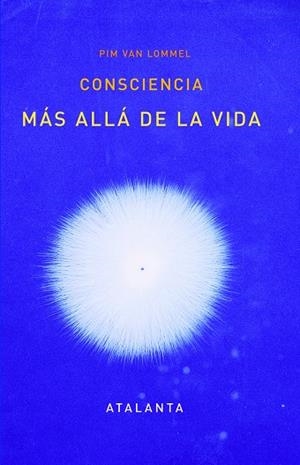 CONSCIENCIA. MAS ALLA DE LA VIDA | 9788493846695 | LOMMEL, PIM VAN