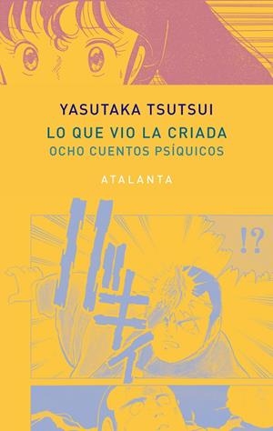 LO QUE VIO LA CRIADA : OCHO CUENTOS PSIQUICOS | 9788494729737 | TSUTSUI, YASUTAKA