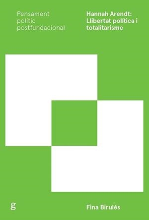 HANNAH ARENDT: LLIBERTAT POLITICA I TOTALITARISME | 9788417690885 | BIRULES, FINA