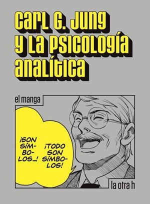 CARL G. JUNG Y LA PSICOLOGIA ANALITICA (MANGA) | 9788416540969 | JUNG, CARL GUSTAV