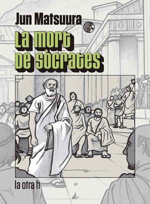 MORT DE SOCRATES, LA (MANGA) | 9788416763351 | MATSUURA, JUN