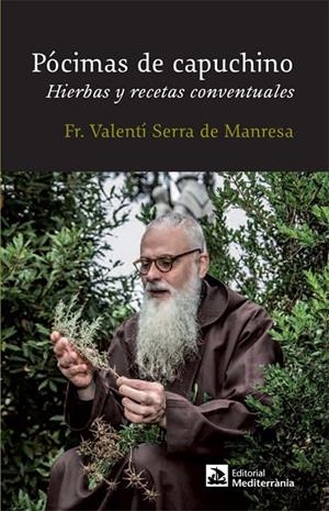 POCIMAS DE CAPUCHINO : HIERBAS Y RECETAS CONVENTUALES | 9788499791807 | SERRA DE MANRESA, VALENTI