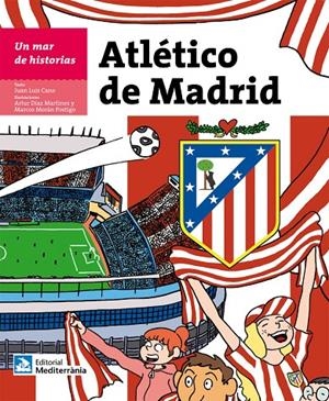 MAR DE HISTORIAS, UN. ATLETICO DE MADRID | 9788499792088 | CANO, JUAN LUIS