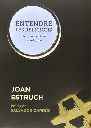 ENTENDRE LES RELIGIONS | 9788499793825 | ESTRUCH, JOAN