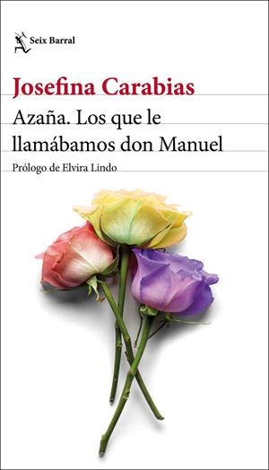 AZAÑA. LOS QUE LE LLAMABAMOS DON MANUEL | 9788432237645 | CARABIAS, JOSEFINA