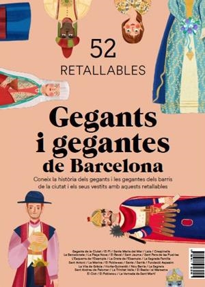 GEGANTS I GEGANTES DE BARCELONA. 52 RETALLABLES | 9788491563099 | ALONSO, NICO -  BERLOSO, LAIA (IL.)