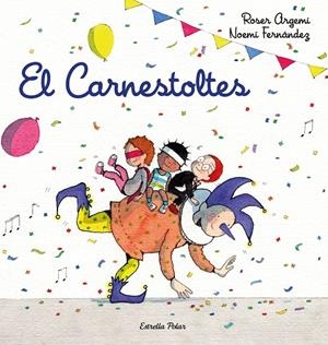CARNESTOLTES, EL | 9788418443206 | ARGEMI, ROSER - FERNANDEZ, NOEMI
