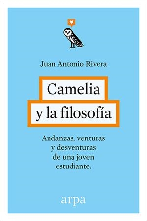 CAMELIA Y LA FILOSOFIA | 9788416601240 | RIVERA, JUAN ANTONIO