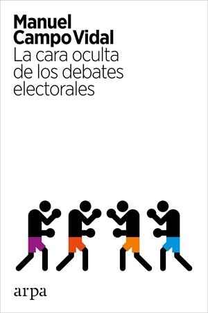 CARA OCULTA DE LOS DEBATES ELECTORALES, LA | 9788416601349 | CAMPO VIDAL, MANUEL