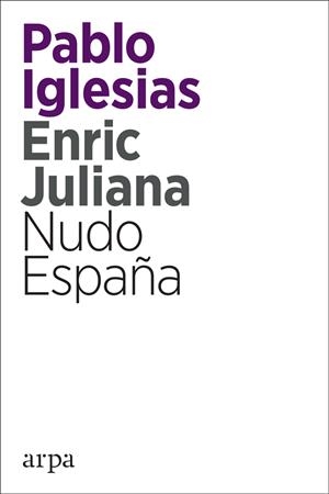NUDO ESPAÑA | 9788416601820 | IGLESIAS, PABLO; JULIANA, ENRIC