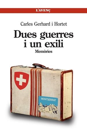 DUES GUERRES I UN EXILI. MEMORIES. | 9788488839695 | GERHARD I HORTET, CARLES