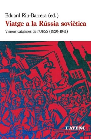 VIATGE A LA RUSSIA SOVIETICA. VISIONS CATALANES DE L'URRS (1920-1941) | 9788416853113 | RIU-BARRERA, EDUARD (ED.)