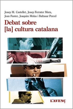DEBAT SOBRE (LA) CULTURA CATALANA | 9788416853359 | CASTELLET, JOSEP M.; FERRATER MORA, JOSEP; FUSTER, JOAN; MOLAS, JOAQUIM; PORCEL, BALTASAR