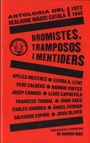 BROMISTES, TRAMPOSOS I MENTIDERS. ANTOLOGIA DEL REALISME MAGIC CATALA | 9788412216783 | AAVV