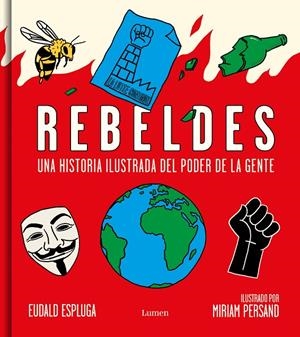 REBELDES. UNA HISTORIA ILUSTRADA DEL PODER DE LA GENTE | 9788426407726 | ESPLUGA, EUDALD; MIRIAMPERSAND (IL.)