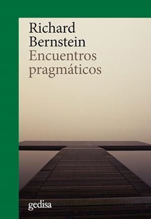 ENCUENTROS PRAGMATICOS | 9788417835828 | BERNSTEIN, RICHARD J.