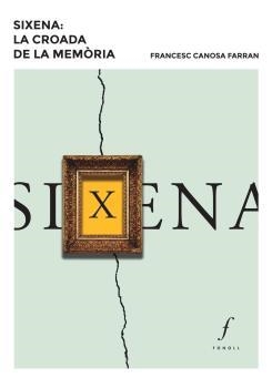 SIXENA: LA CROADA DE LA MEMORIA | 9788494736643 | CANOSA FARRAN, FRANCESC