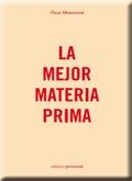 MEJOR MATERIA PRIMA, LA | 9788499461113 | MONTERREAL , OSCAR