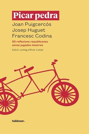 PICAR PEDRA. 50 REFLEXIONS REPUBLICANES SENSE JUGADES MESTRES | 9788417611613 | PUIGCERCOS, JOAN; HUGUET, JOSEP; CODINA, FRANCESC